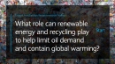What role can renewable energy and recycling play to help limit oil demand and contain global warming?